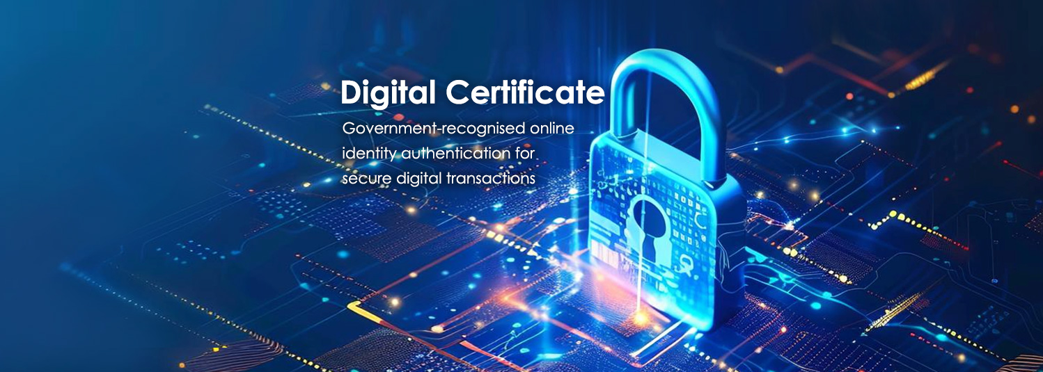 Digital Certificate Government‑recognised online identity authenticationFor secure digital transactions